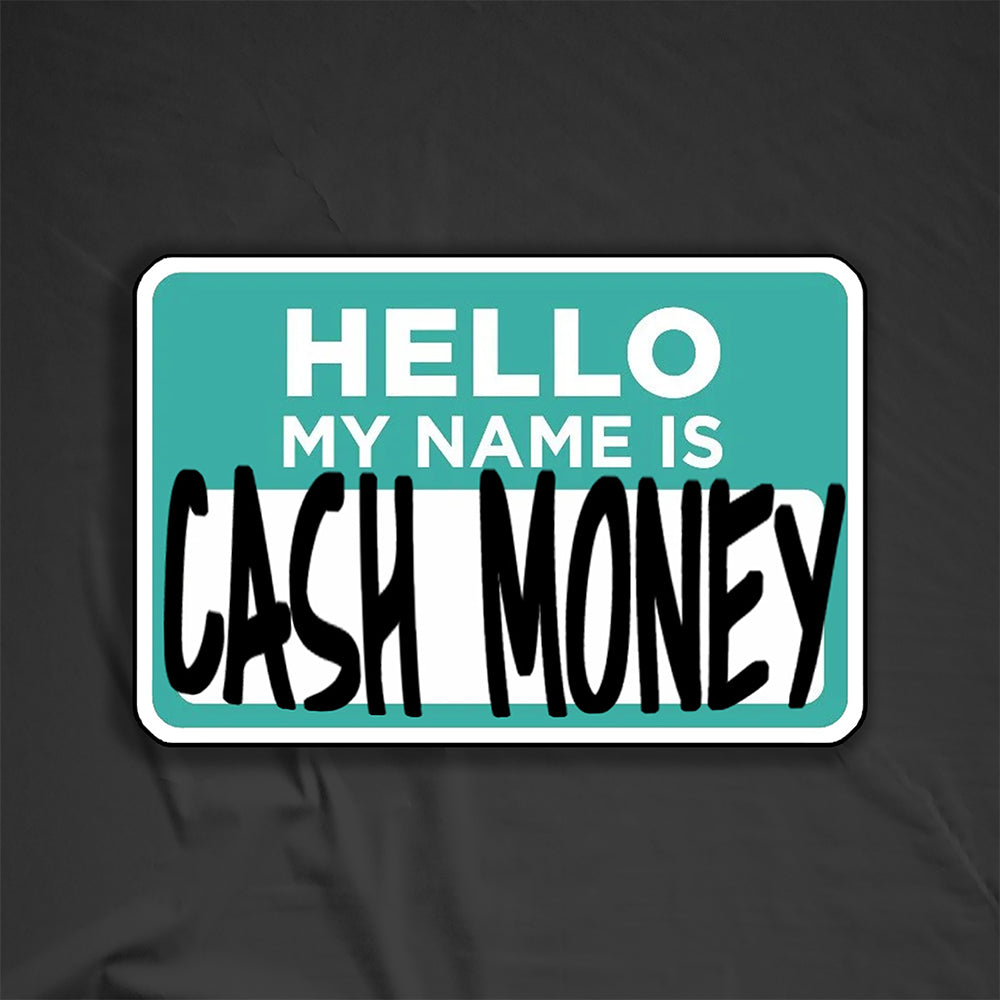 Reilly9578 Gift Card made to look like a nametag sticker. The gift card says "Hello My Name Is Cash Money".